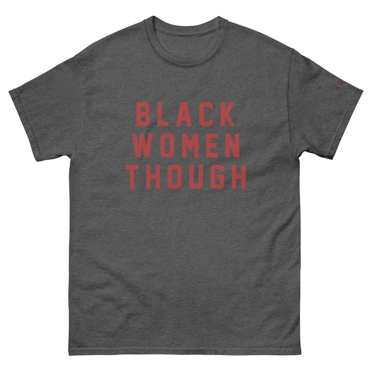 BLACK WOMEN THOUGH Tee (Red)