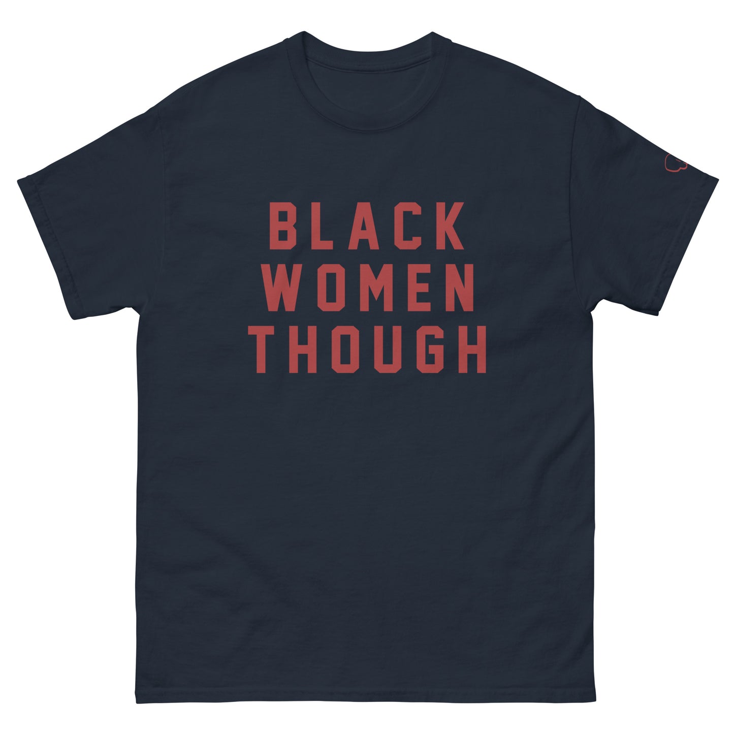 BLACK WOMEN THOUGH Tee (Red)
