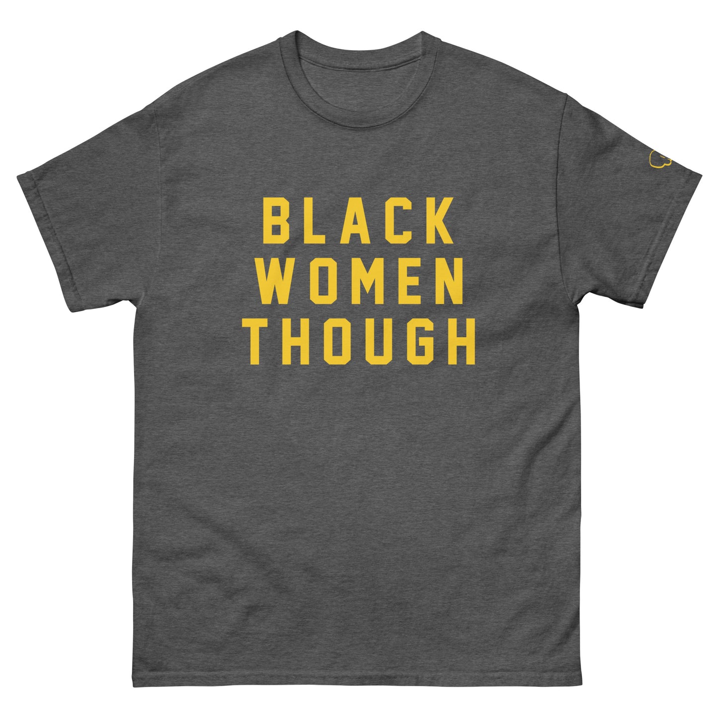 BLACK WOMEN THOUGH Tee (Yellow)